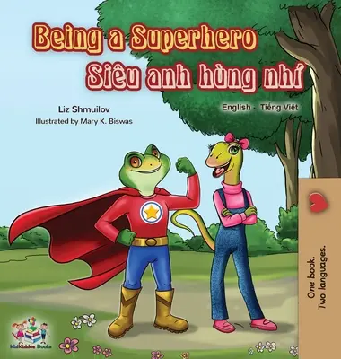 Être un super-héros (livre bilingue anglais-vietnamien) - Being a Superhero (English Vietnamese Bilingual Book)