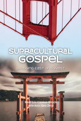 L'évangile supraculturel : Un pont entre l'Orient et l'Occident - Supracultural Gospel: Bridging East and West
