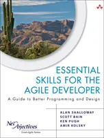 Compétences essentielles pour le développeur agile - Un guide pour améliorer la programmation et la conception - Essential Skills for the Agile Developer - A Guide to Better Programming and Design