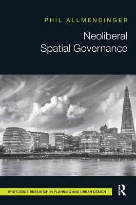 Gouvernance spatiale néolibérale - Neoliberal Spatial Governance