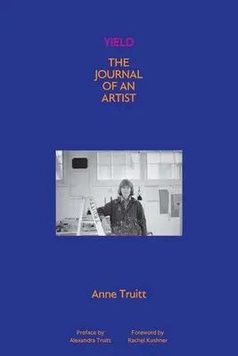 Yield : Le journal d'une artiste - Yield: The Journal of an Artist