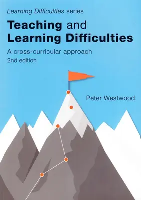 Enseignement et difficultés d'apprentissage : A Cross-Curricular Approach (2e édition) - Teaching and Learning Difficulties: A Cross-Curricular Approach (2nd Edition)