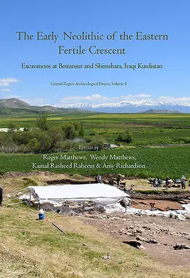 Le Néolithique ancien du Croissant fertile oriental : Fouilles à Bestansur et Shimshara, Kurdistan irakien - The Early Neolithic of the Eastern Fertile Crescent: Excavations at Bestansur and Shimshara, Iraqi Kurdistan