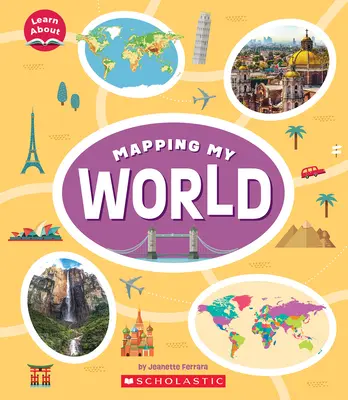 Cartographier mon monde (En savoir plus) - Mapping My World (Learn About)