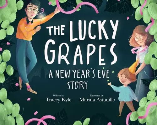 Les raisins de la chance : L'histoire d'un réveillon du Nouvel An - The Lucky Grapes: A New Year's Eve Story