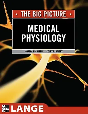 Physiologie médicale : La vue d'ensemble - Medical Physiology: The Big Picture