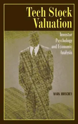 L'évaluation des actions technologiques : Psychologie de l'investisseur et analyse économique - Tech Stock Valuation: Investor Psychology and Economic Analysis