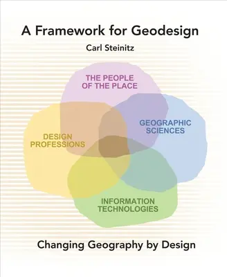 Un cadre pour la géoconception : Changer la géographie par la conception - A Framework for Geodesign: Changing Geography by Design