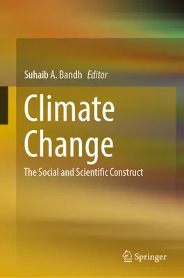 Le changement climatique : La construction sociale et scientifique - Climate Change: The Social and Scientific Construct