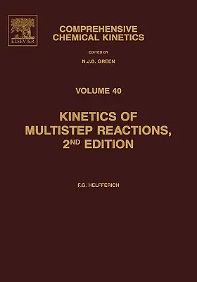 Cinétique des réactions en plusieurs étapes : Volume 40 - Kinetics of Multistep Reactions: Volume 40