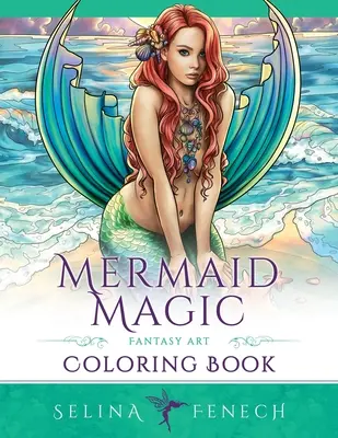 Mermaid Magic Fantasy Art Coloring Book : Coloriage pour adultes - Mermaid Magic Fantasy Art Coloring Book: Coloring for Grown Ups