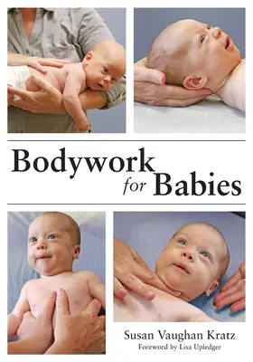 Le travail corporel pour les bébés - Bodywork for Babies
