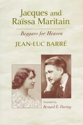 Jacques et Rassa Maritain : Mendiants pour le ciel - Jacques and Rassa Maritain: Beggars for Heaven