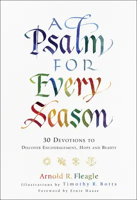 Un psaume pour chaque saison : 30 Devotions pour découvrir l'encouragement, l'espoir et la beauté - A Psalm for Every Season: 30 Devotions to Discover Encouragement, Hope and Beauty