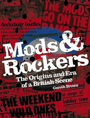 Mods & Rockers : Les origines et l'ère d'une scène britannique - Mods & Rockers: The Origins and Era of a British Scene