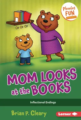 Maman regarde les livres : Les terminaisons flexionnelles - Mom Looks at the Books: Inflectional Endings