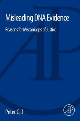 Des preuves ADN trompeuses : Les raisons des erreurs judiciaires - Misleading DNA Evidence: Reasons for Miscarriages of Justice