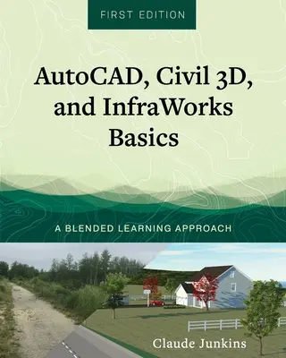 Les bases d'AutoCAD, Civil 3D et InfraWorks : Une approche d'apprentissage mixte - AutoCAD, Civil 3D, and InfraWorks Basics: A Blended Learning Approach