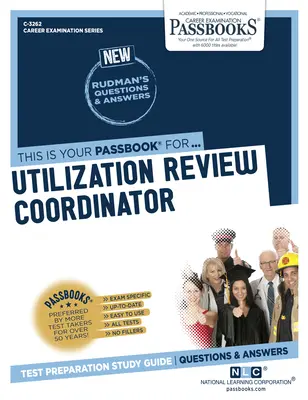 Coordonnateur de l'examen de l'utilisation (C-3262) : Guide d'étude des livrets - Utilization Review Coordinator (C-3262): Passbooks Study Guide