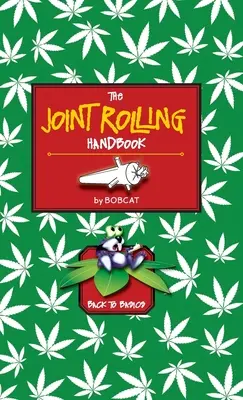 Le manuel du roulement des articulations : Retour aux sources - The Joint Rolling Handbook: Back to Basics