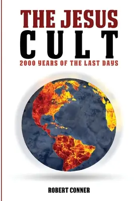 Le culte de Jésus : 2000 ans des derniers jours - The Jesus Cult: 2000 Years of the Last Days