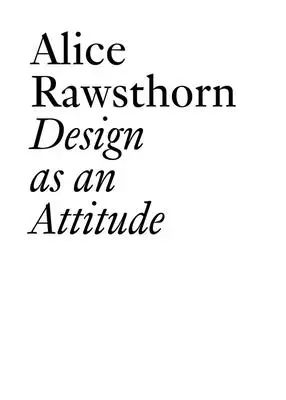 Le design en tant qu'attitude : Nouvelle édition - Design as an Attitude: New Edition