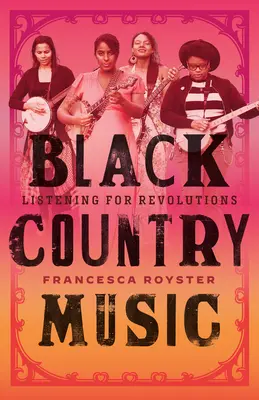 La musique country noire : À l'écoute des révolutions - Black Country Music: Listening for Revolutions