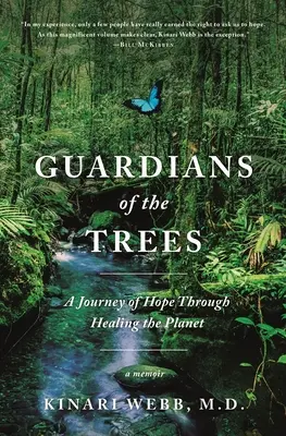 Gardiens des arbres : Un voyage d'espoir à travers la guérison de la planète : Un mémoire - Guardians of the Trees: A Journey of Hope Through Healing the Planet: A Memoir