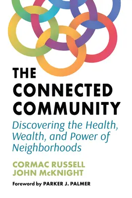 La communauté connectée : Découvrir la santé, la richesse et le pouvoir des quartiers - The Connected Community: Discovering the Health, Wealth, and Power of Neighborhoods