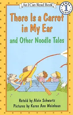 Il y a une carotte dans mon oreille et d'autres histoires de nouilles - There Is a Carrot in My Ear and Other Noodle Tales