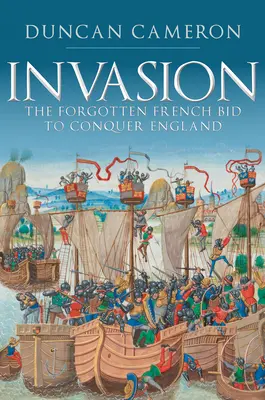 Invasion : La tentative française oubliée de conquérir l'Angleterre - Invasion: The Forgotten French Bid to Conquer England