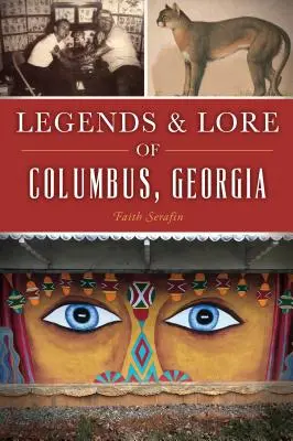 Légendes et traditions de Columbus, Géorgie - Legends and Lore of Columbus, Georgia