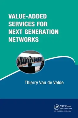 Services à valeur ajoutée pour les réseaux de nouvelle génération - Value-Added Services for Next Generation Networks