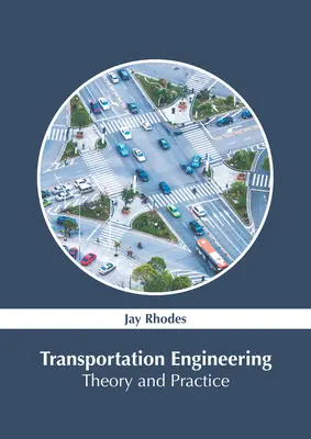 Ingénierie des transports : Théorie et pratique - Transportation Engineering: Theory and Practice