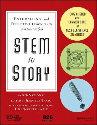 Stem to Story : Plans de cours efficaces et captivants pour les élèves de la 5e à la 8e année - Stem to Story: Enthralling and Effective Lesson Plans for Grades 5-8