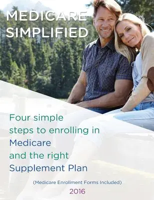 Medicare simplifié : 4 étapes pour s'inscrire à Medicare et choisir le bon plan d'assurance complémentaire - Medicare Simplified: 4 Steps to enrolling into Medicare and the right Supplement Ins Plan