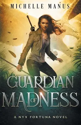 Gardien de la folie : Un roman de Nyx Fortuna - Guardian of Madness: A Nyx Fortuna Novel