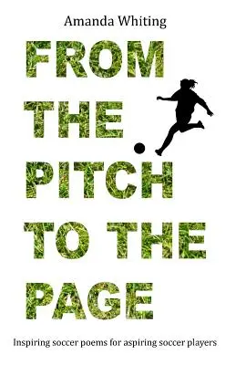 Du terrain à la page : Des poèmes inspirants sur le football pour les footballeurs en herbe - From the Pitch to the Page: Inspiring soccer poems for aspiring soccer players