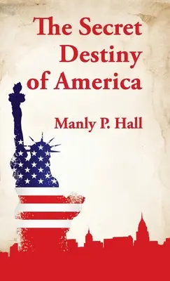 La destinée secrète de l'Amérique - Secret Destiny of America Hardcover