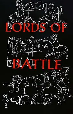 Les seigneurs de la bataille : Image et réalité du Comitatus dans la Grande-Bretagne de l'âge des ténèbres - The Lords of Battle: Image and Reality of the Comitatus in Dark-Age Britain