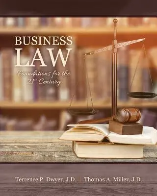 Droit des affaires : Fondements pour le 21e siècle - Business Law: Foundations for the 21st Century