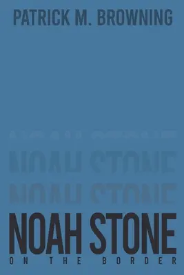 Noah Stone 2 : A la frontière - Noah Stone 2: On the Border