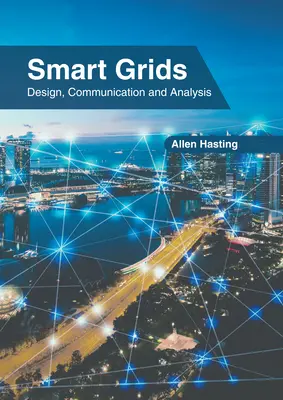 Réseaux intelligents : Conception, communication et analyse - Smart Grids: Design, Communication and Analysis