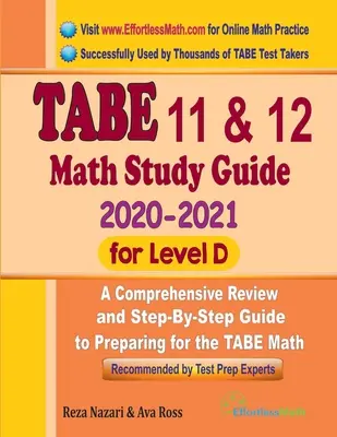 TABE 11 & 12 Math Study Guide 2020 - 2021 for Level D : Une révision complète et un guide étape par étape pour se préparer au TABE Math - TABE 11 & 12 Math Study Guide 2020 - 2021 for Level D: A Comprehensive Review and Step-By-Step Guide to Preparing for the TABE Math