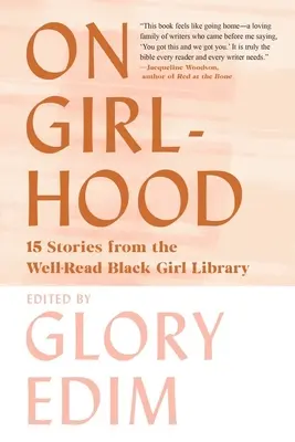 On Girlhood : 15 Stories from the Well-Read Black Girl Library (en anglais) - On Girlhood: 15 Stories from the Well-Read Black Girl Library