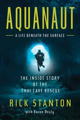 Aquanaut : L'histoire du sauvetage de la grotte thaïlandaise - Aquanaut: The Inside Story of the Thai Cave Rescue