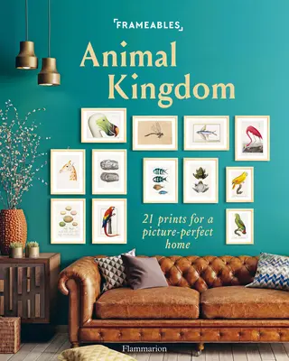 Frameables : Animal Kingdom : 21 Prints for a Picture-Perfect Home (en anglais) - Frameables: Animal Kingdom: 21 Prints for a Picture-Perfect Home