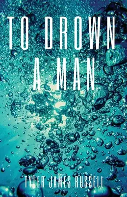 Noyer un homme - To Drown a Man