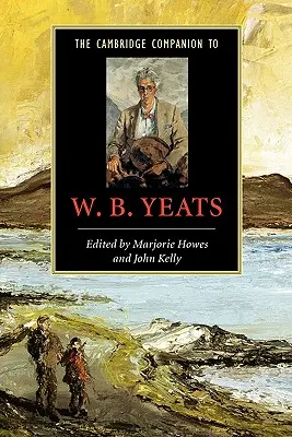 Le Cambridge Companion de W.B. Yeats - The Cambridge Companion to W.B. Yeats
