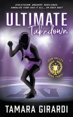 Ultimate Takedown : Un roman sportif contemporain pour les jeunes - Ultimate Takedown: A YA Contemporary Sports Novel